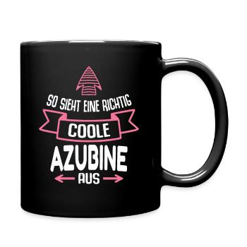 Azubine Geschenk Lustig Spruch Ausbildung Azubi - Tasse einfarbig - Schwarz - Rechts