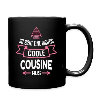 Cousine Geschenk Lustig Spruch - Tasse einfarbig - Schwarz - Rechts