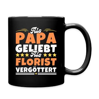 Als Papa geliebt, als Florist vergöttert - Tasse einfarbig - Schwarz - Rechts