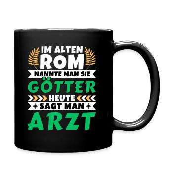 Im alten Rom waren Sie Götter. Heute Arzt - Tasse einfarbig - Schwarz - Rechts