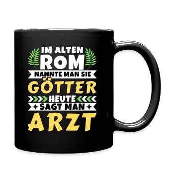 Im alten Rom waren Sie Götter. Heute Arzt - Tasse einfarbig - Schwarz - Rechts
