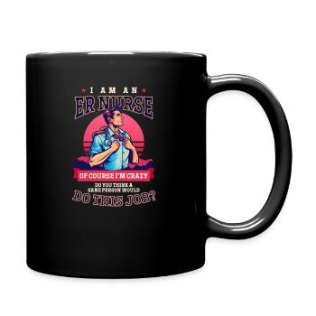 ER Nurse Sane People Would Do The Job - Full Colour Mug - black - Right