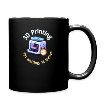 Impression 3D Impression 3D 99% Attente 1% Exaltation - Mug uni - noir - Droite