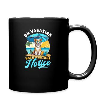 Summer Vacation On Vacation Until Further Notice - Full Colour Mug - black - Right