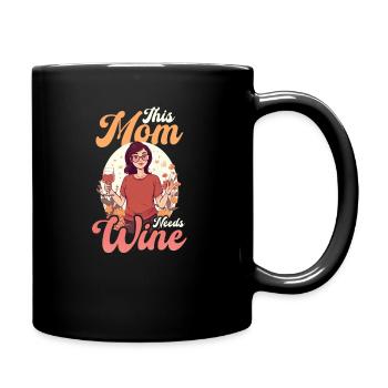 Mothers Day This Mom Needs Wine - Full Colour Mug - black - Right