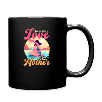 Mothers Day Born Of Love Mother - Full Colour Mug - black - Right