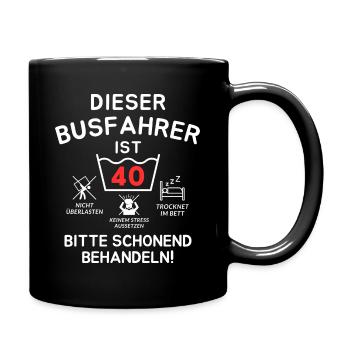 Dieser Busfahrer ist 40. Schonend behandeln - Tasse einfarbig - Schwarz - Rechts