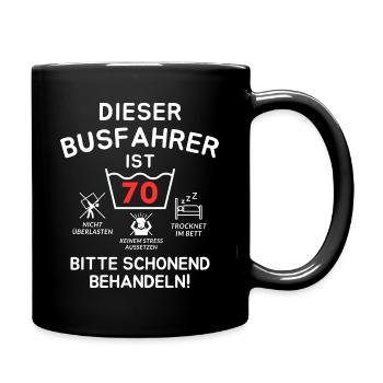 Dieser Busfahrer ist 70. Schonend behandeln - Tasse einfarbig - Schwarz - Rechts