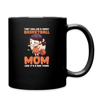 Basketball Mom Call Me Crazy Like It's Bad Thing - Full Colour Mug - black - Right