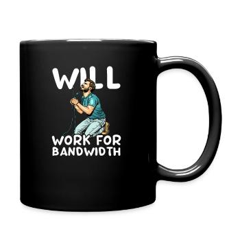 Network Engineering Will Work for Bandwidth - Full Colour Mug - black - Right