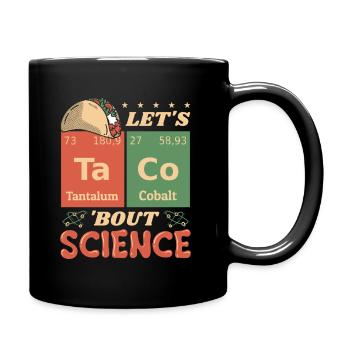 Let's Taco Bout Science Teacher Student Funny Joke - Full Colour Mug - black - Right