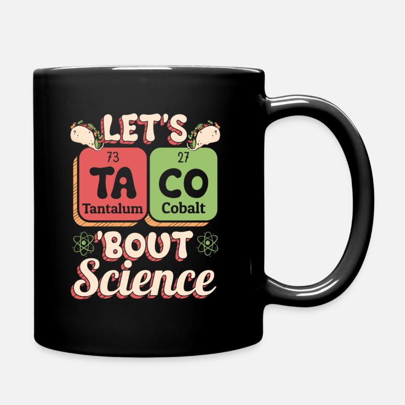 Lehrer Schüler Lustig Witz Let's Taco Bout Science - Tasse einfarbig - Schwarz