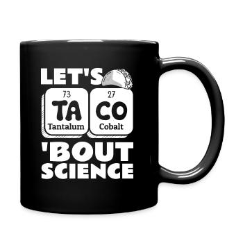 Teacher Student Funny Joke Let's Taco Bout Science - Full Colour Mug - black - Right