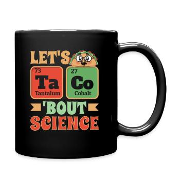 Chemist Humor Funny Joke Let's Taco Bout Science - Full Colour Mug - black - Right