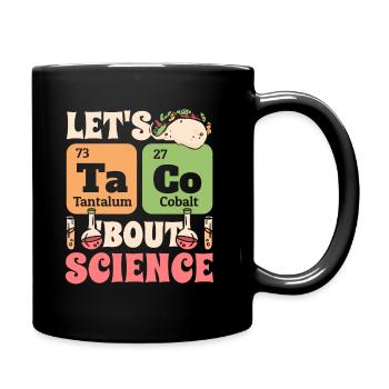 Chemistry School Humor Funny Let's Taco Bout Science - Full Colour Mug - black - Right