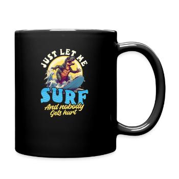 Surfer Let Me Surf Nobody Gets Hurt - Full Colour Mug - black - Right