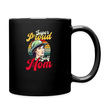 Golfing Mom Super Proud Golf Mom - Tasse einfarbig - Schwarz - Rechts