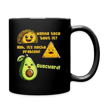 Lustiger Spruch Taco Nacho Avocado Humor Witzig - Tasse einfarbig - Schwarz - Rechts