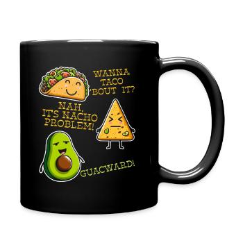 Lustiger Spruch Taco Nacho Avocado Humor Witzig - Tasse einfarbig - Schwarz - Rechts