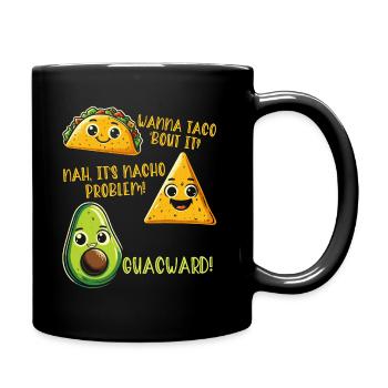 Lustiger Spruch Taco Nacho Avocado Humor Witzig - Tasse einfarbig - Schwarz - Rechts