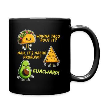 Lustiger Spruch Taco Nacho Avocado Humor Witzig - Tasse einfarbig - Schwarz - Rechts