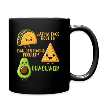 Lustiger Spruch Taco Nacho Avocado Humor Witzig - Tasse einfarbig - Schwarz - Rechts