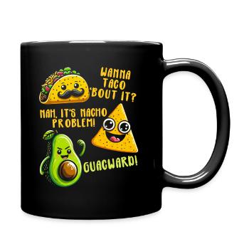 Lustiger Spruch Taco Nacho Avocado Humor Witzig - Tasse einfarbig - Schwarz - Rechts