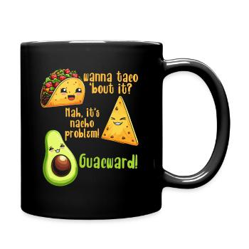 Lustiger Spruch Taco Nacho Avocado Humor Witzig - Tasse einfarbig - Schwarz - Rechts