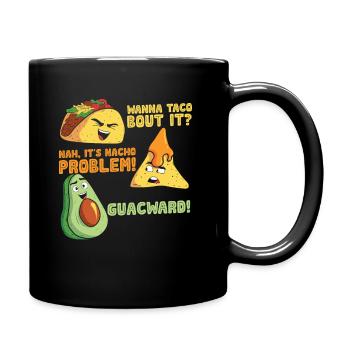 Lustiger Spruch Taco Nacho Avocado Humor Witzig - Tasse einfarbig - Schwarz - Rechts
