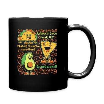 Lustiger Spruch Taco Nacho Avocado Humor Witzig - Tasse einfarbig - Schwarz - Rechts