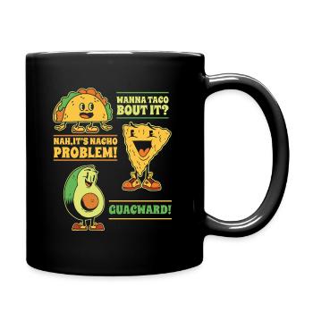 Lustiger Spruch Taco Nacho Avocado Humor Lustig - Tasse einfarbig - Schwarz - Rechts