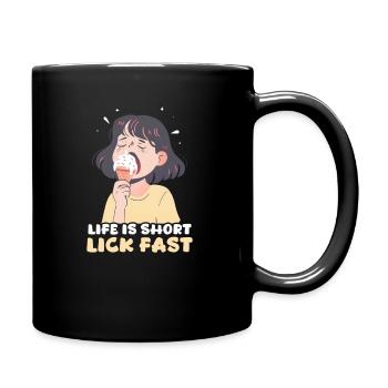 Das Leben eines Eisliebhabers ist kurz, leck schnell! - Tasse einfarbig - Schwarz - Rechts