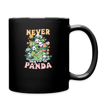 Panda Sag niemals Nein zu Panda - Tasse einfarbig - Schwarz - Rechts