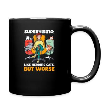 Supervisor Supervising: Like Herding Cats, But Wor - Full Colour Mug - black - Right