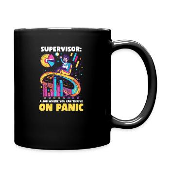 Supervisor A Job Where You Can Thrive on Panic - Full Colour Mug - black - Right