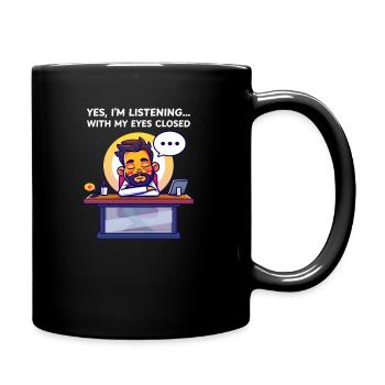 Supervisor Yes, I'm Listening... With My Eyes Clos - Full Colour Mug - black - Right