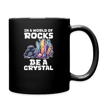 Crystal Collector In a World of Rocks, Be a Crysta - Full Colour Mug - black - Right