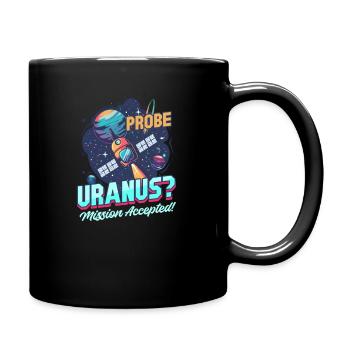 Uranus Probe Uranus? Mission Accepted! - Full Colour Mug - black - Right