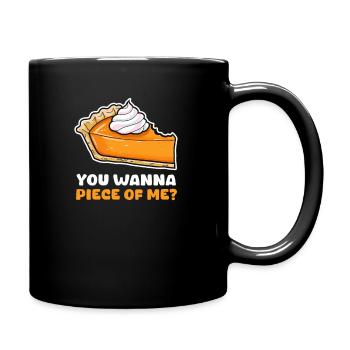 Pumpkin Pie You Wanna Piece Of Me? - Full Colour Mug - black - Right