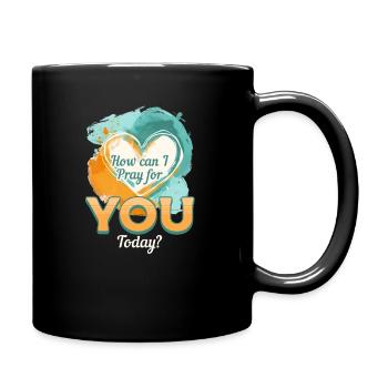 Wie kann ich heute für dich beten? - Tasse einfarbig - Schwarz - Rechts