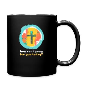 Wie kann ich heute für dich beten? - Tasse einfarbig - Schwarz - Rechts