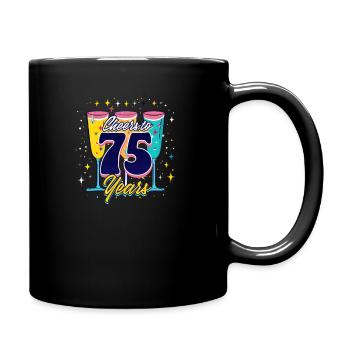 75th Birthday Cheers To 75 Years! - Full Colour Mug - black - Right