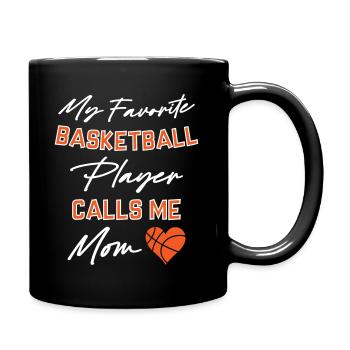My favorite Basket ball player call me Mom - Full Colour Mug - black - Right