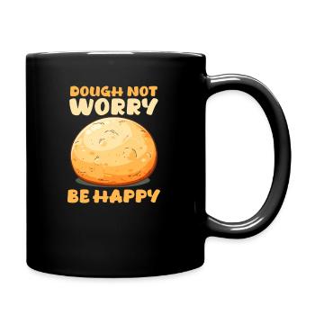 Bake Dough Not Worry, Be Happy - Full Colour Mug - black - Right