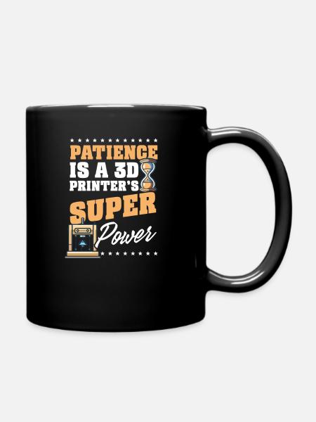 Accessoires pour imprimante 3D Patience La puissance de l’imprimante 3D - Mug uni - noir