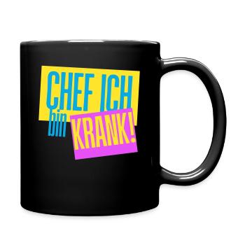 CHEF ICH BIN KRANK! - Tasse einfarbig - Schwarz - Rechts