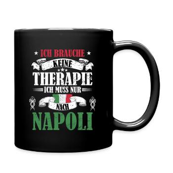 Neapel Italien Keine Therapie nur nach Napoli - Tasse einfarbig - Schwarz - Rechts