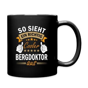 Bergdoktor lustige Sprüche Spruch - Tasse einfarbig - Schwarz - Rechts