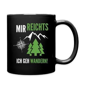 Mir reichts ich geh wandern. Wanderer Geschenk - Tasse einfarbig - Schwarz - Rechts