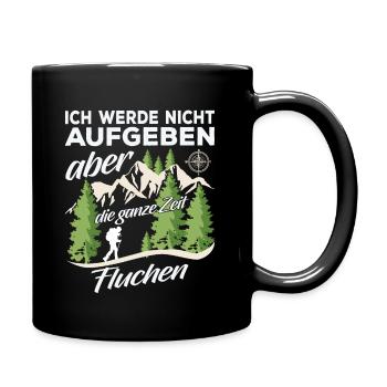 Ich Werde Nicht Aufgeben Aber Die Ganze Zeit fluch - Tasse einfarbig - Schwarz - Rechts